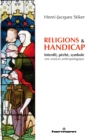 Religions et handicap : Interdit, peche, symbole - une analyse anthropologique - eBook