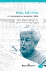 Paul Mefano : Les chemins d'un musicien-poete - eBook
