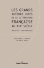 Les grands auteurs juifs de la litterature francaise au XIXe siecle : Nouvelles - une anthologie - eBook