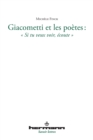 Giacometti et les poetes : "Si tu veux voir, ecoute" - eBook