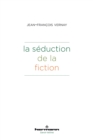La seduction de la fiction - eBook