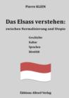 Das Elsass Verstehen : Zwischen Normalisierung Und Utopie - Book