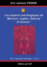 Astrologie livre 8 : Les aspects astrologiques a Mercure, Jupiter, Saturne et Uranus - Book