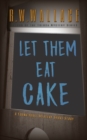 Let Them Eat Cake : A Young Adult Mystery Short Story - Book