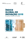 The Global Innovation Index 2018 (Portuguese edition) : Energizing the World with Innovation - Book
