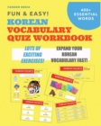 Fun and Easy! Korean Vocabulary Quiz Workbook : Learn Over 400 Korean Words with Exciting Practice Exercises - Book