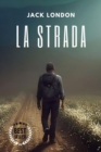 La Strada : include Biografia / analisi del Romanzo / annotazioni - eBook