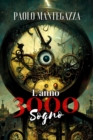 L'Anno 3000 - Sogno : include Biografia / analisi del Romazo - eBook