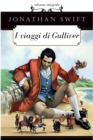 I Viaggi di Gulliver - Jonathan Swift : edizione integrale / annotata - eBook
