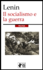 Il socialismo e la guerra : Edizione integrale con note - eBook