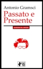 Passato e Presente : I Quaderni del Carcere - eBook