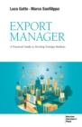 Export Manager : A Practical Guide to Develop Foreign Markets - eBook