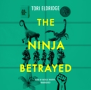 The Ninja Betrayed - eAudiobook
