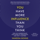 You Have More Influence Than You Think - eAudiobook