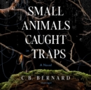 Small Animals Caught in Traps - eAudiobook