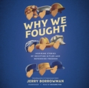 Why We Fought - eAudiobook