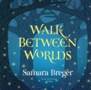 Walk Between Worlds - eAudiobook