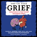 Unf*ck Your Grief - eAudiobook