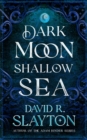 Dark Moon, Shallow Sea - eBook