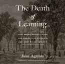 The Death of Learning - eAudiobook