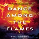 Dance among the Flames - eAudiobook