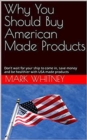 Why You Should Buy American Made Products - eBook