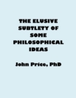 Elusive Subtlety of Some Philosophical Ideas - eBook