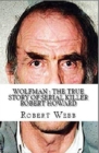 Wolfman : The True Story of Serial Killer Robert Howard - eBook