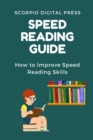 Speed Reading Guide How to Improve Speed Reading Skills - eBook