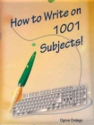 How to Write on 1001 Subjects! - eBook