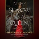 In the Shadow of a Queen - eAudiobook