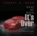Wake Me When It's Over - eAudiobook