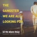 The Gangster We Are All Looking For - eAudiobook