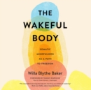 The Wakeful Body - eAudiobook