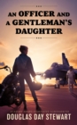An Officer and a Gentleman's Daughter - eBook