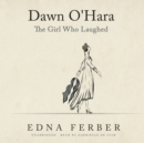 Dawn O'Hara: The Girl Who Laughed - eAudiobook