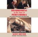 Disarmament in the Time of Perestroika - eAudiobook