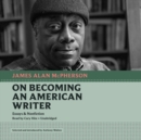 On Becoming an American Writer - eAudiobook