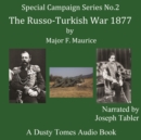 The Russo-Turkish War 1877; A Strategical Sketch - eAudiobook