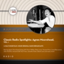 Classic Radio Spotlights: Agnes Moorehead, Vol. 1 - eAudiobook