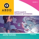 Moto Maki's Ghostly Mysteries - eAudiobook