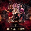 Ironwood, a Fae Universe Series - eAudiobook