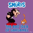 The Bad Idea of Gargamel - eAudiobook