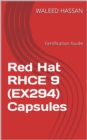 Red Hat RHCE 9 (EX294) Capsules: Certification Guide - eBook