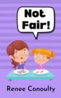 Not Fair! : Picture Books - eBook