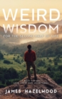 Weird Wisdom for the Second Half of Life - eBook