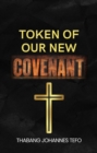 Token Of Our New Covenant - eBook