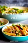 Mediterranean Diet: A Beginners Guide to Healthy Eating and Living - eBook