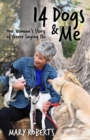 14 Dogs and Me: One Woman's Story of Never Saying No - eBook