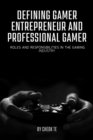 Defining Gamer Entrepreneur and Professional Gamer: Roles and Responsibilities in the Gaming Industry - eBook